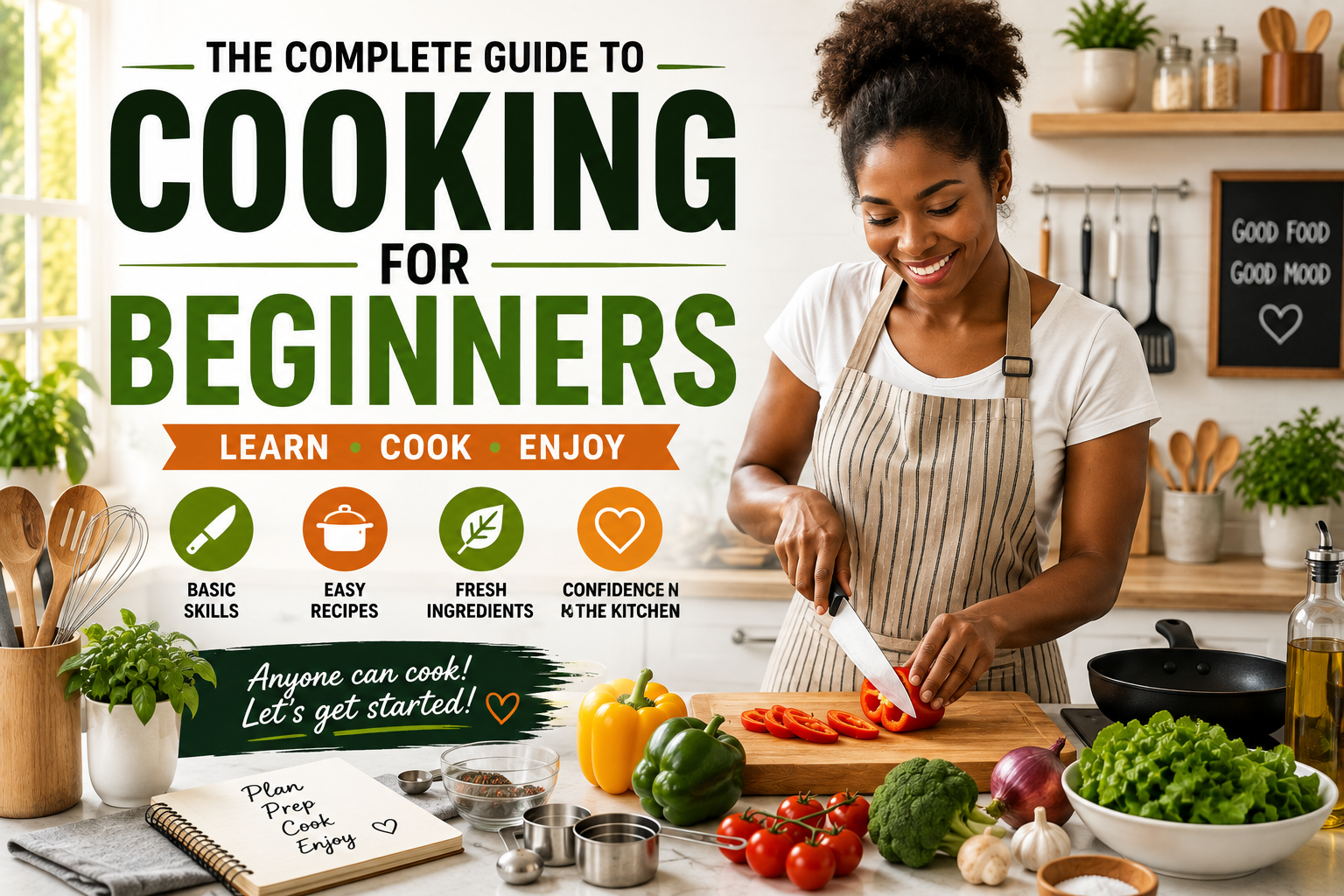 The Complete Guide to Cooking for Beginners